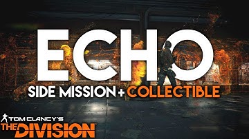 The Division | ECHO Gameplay, Side Mission + Collectible