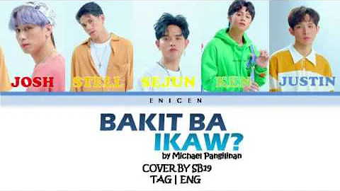 SB19 - Bakit ba ikaw (by Michael Pangilinan) [Color Coded Lyrics Tag | Eng]