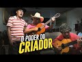 O Poder do Criador - Goianito / Cleiton Viola / Luis Mineiro