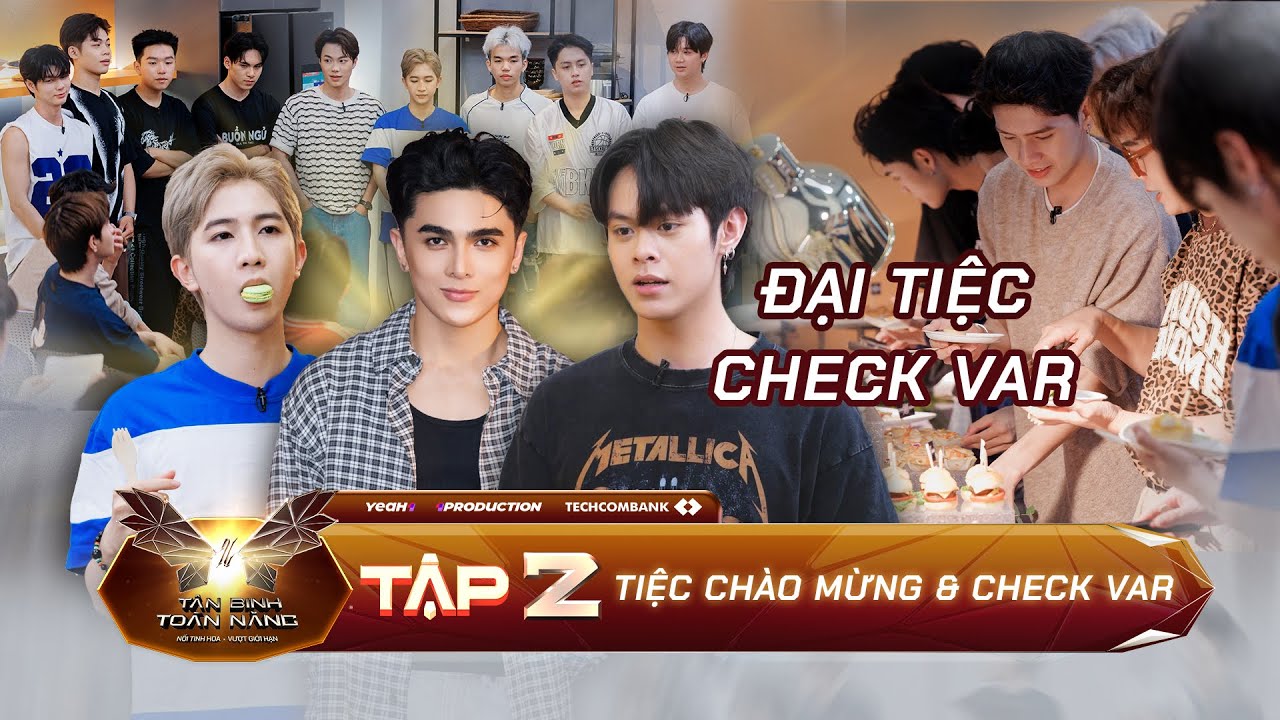 Tiệc Chào Mừng TÂN BINH, DUY LÂN Cùng KAI ĐỖ Đối Mặt Thử Thách "Check Var" | TÂN BINH TOÀN NĂNG