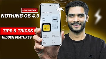 Nothing OS 4.0 Android 16 New Stable Update Full Changelog | Nothing OS 4.0 Hidden Features