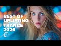 BEST OF UPLIFTING TRANCE 2026 FULL ALBUM BEST OF UPLIFTING TRANCE 2026 FULL ALBUM