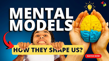 Mental Models: How They Shape Our Understanding and Decision Making!