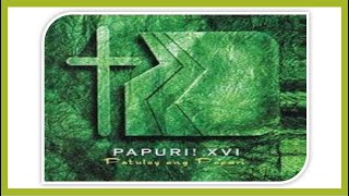 PAPURI 16 FULL ALBUM | PATULOY ANG PAPURI!
