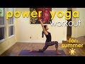 Power Yoga for Summer: Sweat it Out Cool it Down