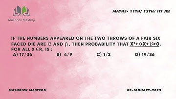 If the numbers appeared on two throws of a fair six faced die are alpha and beta then Probability..