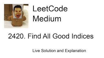 2420. Find All Good Indices (Leetcode Medium)