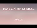 ADELE - Easy on me lyrics ..