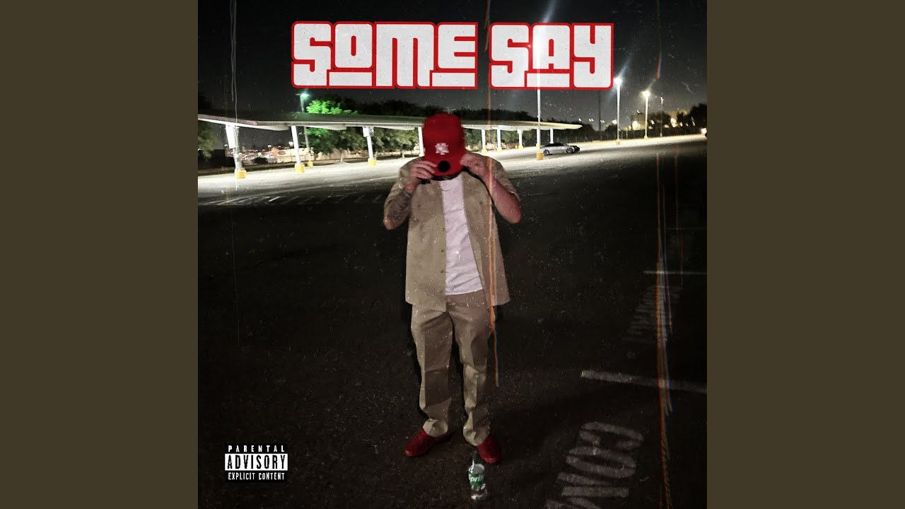 Watch Some Say on YouTube Watch Some Say on YouTube