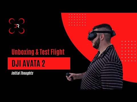 DJI Avata 2 Drone Unboxing and Flight Test Review - Cinematic FPV Quadcopter for Beginners (Part 1)