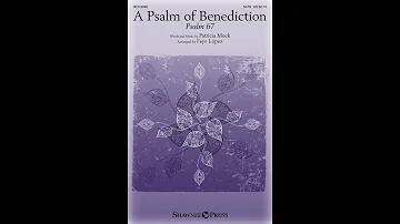 A PSALM OF BENEDICTION (SATB Choir) - Patricia Mock/arr. Faye López