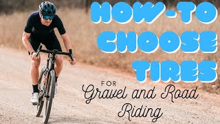 How to Choose Tires for Gravel and Road Riding