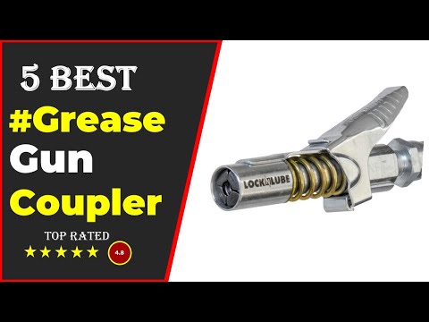 ✅ Top 5: Best Grease Gun Coupler 2021 [Tested &