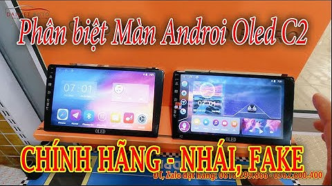 Phân biệt Oled C2 Chính hãng và Oled C2 Nhái, Fake | Đại Việt Auto