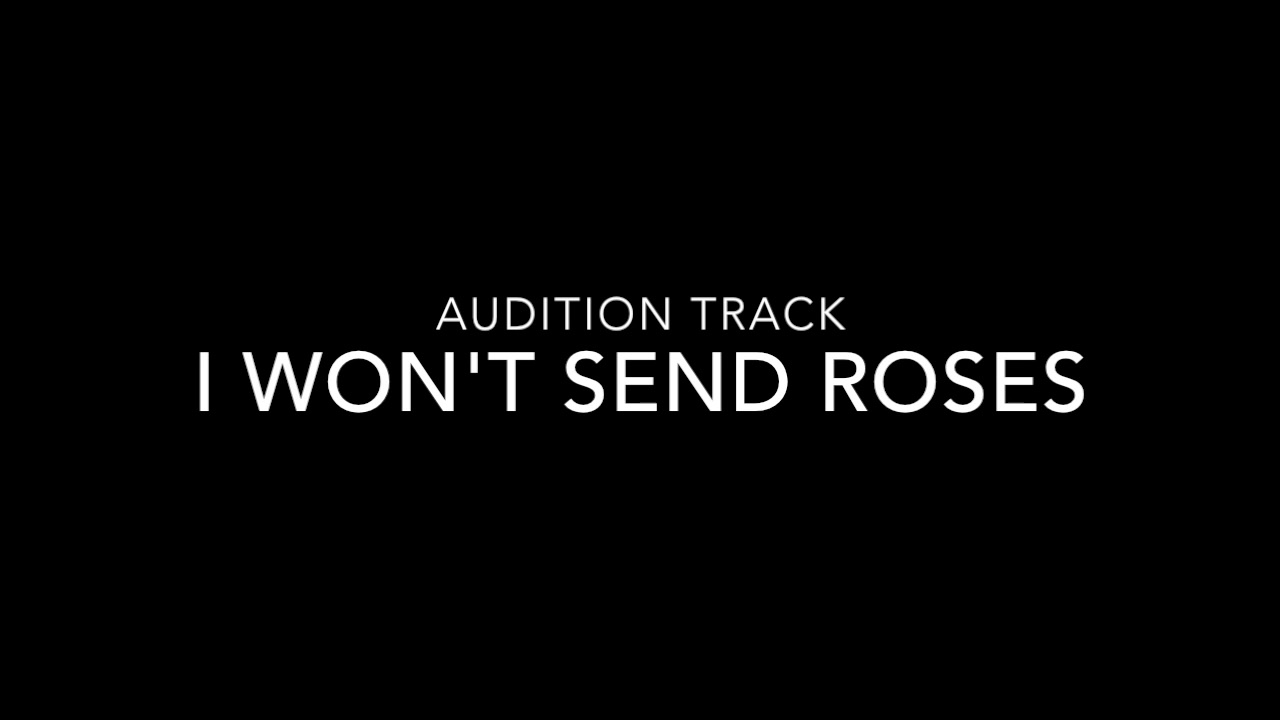 I Won't Send Roses - Audition Track (Higher Key)