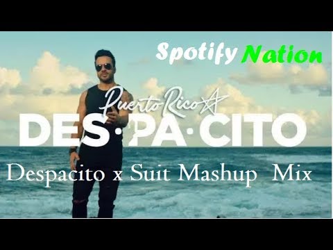 Despacito x Suit Mashup  Mix  By Spotify Nation