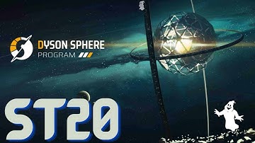 Dyson Sphere Program - Stream 20