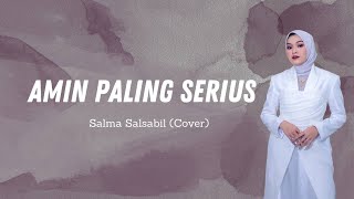 Amin Paling Serius Salma Salsabil Cover (Lyrics version)