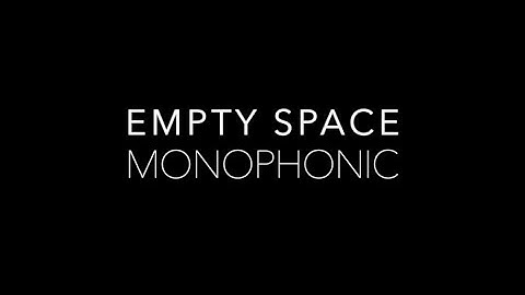 Empty Space - Monophonic (Official Video)