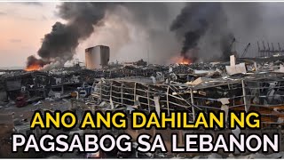 Ano ang TUNAY NA DAHILAN bakit may naganap na PAGSABOG SA BEIRUT LEBANON