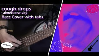 cough drops - almost monday || Bass Cover [With Tabs]