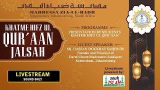 Livestream- Madressa Zia Ul Badr Katme Hifz Ul Qur&#39;an Jalsah 2022 Guest M Hassan Dockrat Sound Only