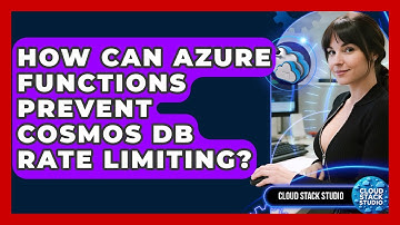 How Can Azure Functions Prevent Cosmos DB Rate Limiting? - Cloud Stack Studio