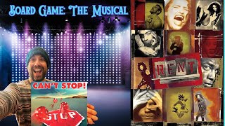 Can't Stop vs Rent - Board Game: The Musical