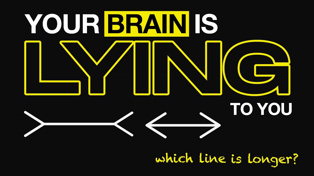 Your brain is lying to you