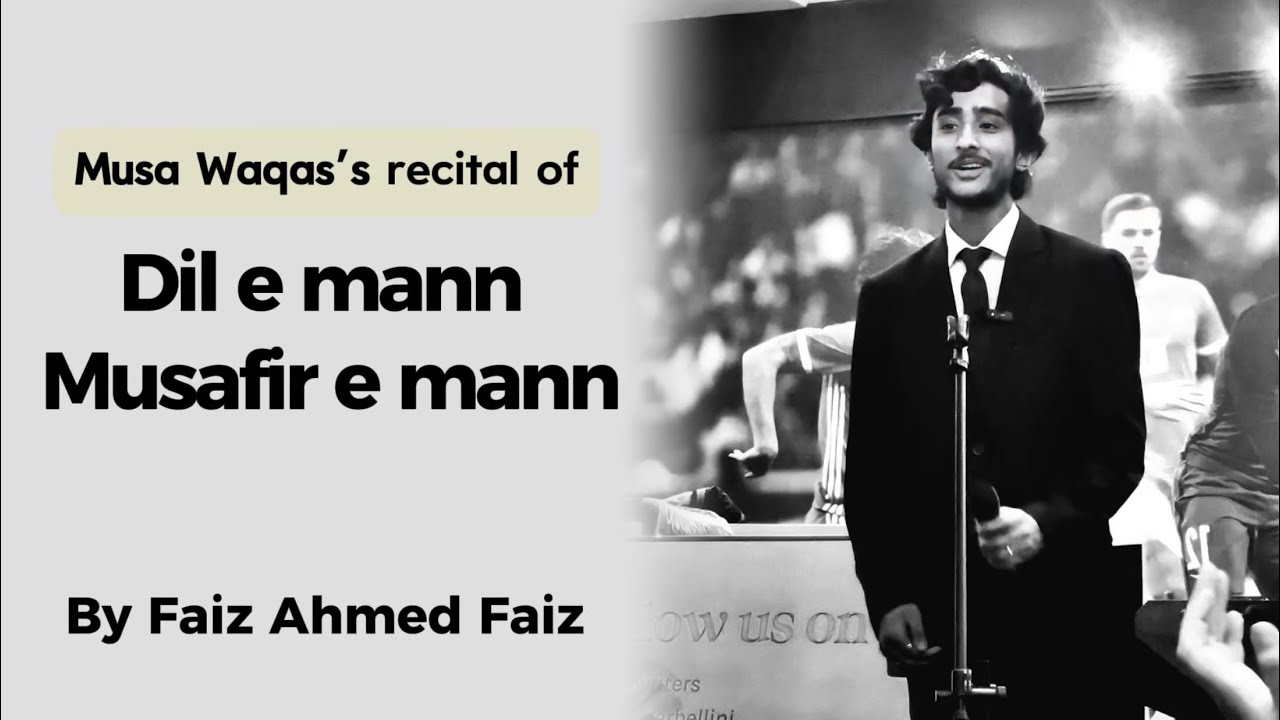 Dil E Mann Musafir E Mann Musa Waqas Recites Faiz Ahmed Faiz YouTube dil-e-mann-musafir-e-mann-musa-waqas-recites-faiz-ahmed-faiz-youtube