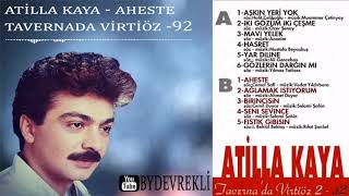 Atilla Kaya - Aheste - Taverna'da Virtiöz 2 - 92 Resimi