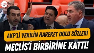 AKP'li vekil 'kafayı çekip konuşuyorsunuz' dedi, Meclis'te yer yerinden oynadı! Muhalefetten tepki!