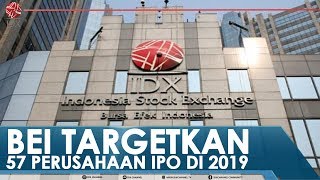BEI TARGETKAN 57 PERUSAHAAN UNTUK IPO DI 2019