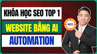 Khóa Học SEO Website Bằng AI Thực Chiến – Khóa Học SEO Google AI