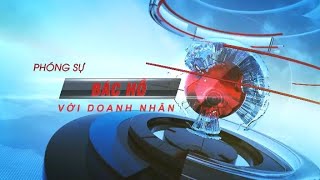 Phóng Sự Bác Hồ Với Doanh Nhân||VHDN-VCCI