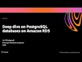 AWS re:Invent 2020: Deep dive on PostgreSQL databases on Amazon RDS