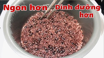 Nấu cơm Gạo Lứt cách này mềm ngon hơn ăn hoài không ngán .