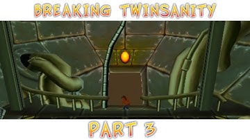 Breaking Twinsanity Part 3 | Cortex is missing