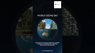 Mana sends you wishes on this World Ozone Day  | Mana Projects manaprojects realestate