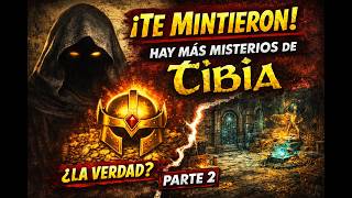 Te mintieron sobre los misterios de Tibia (Parte 2)