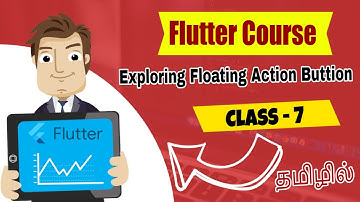 Exploring Floating Action Button in Tamil | Flutter Course in Tamil [Class -7[