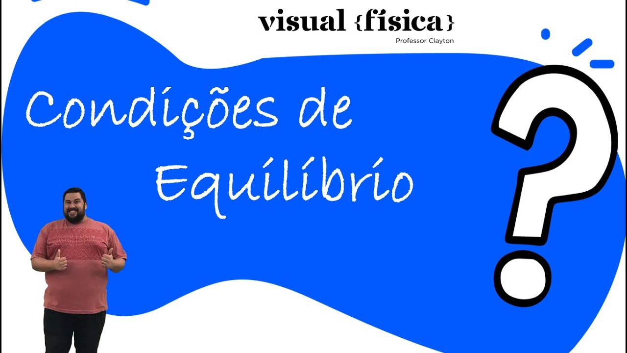 FÍSICA: Estática: Condições de Equilíbrio