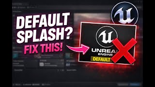 Your UE5 Game Still Uses the Default Splash Screen? Fix This.