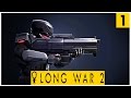 LONG WAR 2 - Infiltration, Haven Management, Technical Class - Let's Play XCOM 2 Long War 2 - Part 1