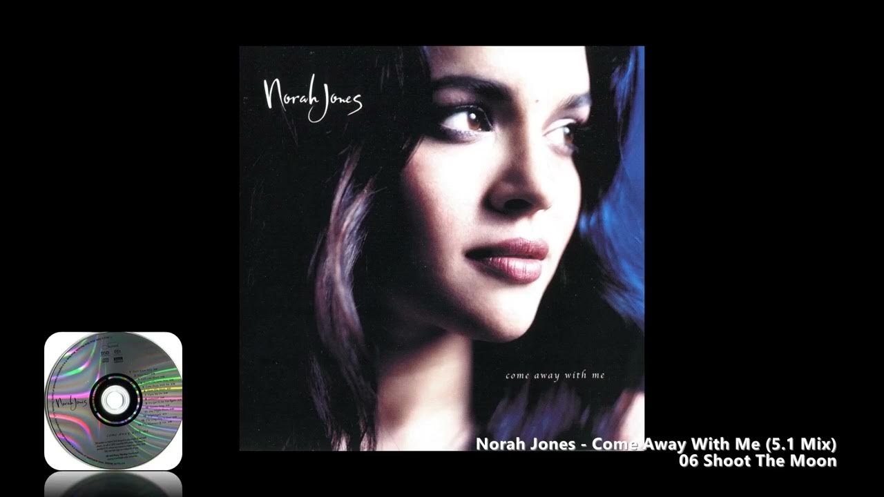 Norah Jones 06 Shoot The Moon (5.1 Mix) YouTube