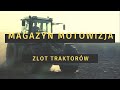 Magazyn Motowizja - Zlot traktorów