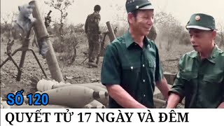 (120) Người Chiến Binh Rừng Pu Sát \/Quyết Tử 17 Ngày Đêm