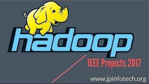 Hadoop IEEE Projects 2017 | 2018 hadoop ieee papers | Big Data ieee Project titles ideas in Hadoop