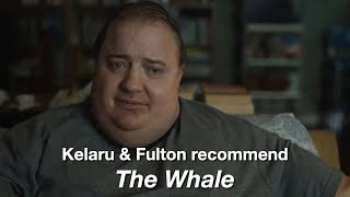 Kelaru & Fulton recommend The Whale