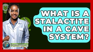 What Is A Stalactite In A Cave System? - Earth Science Answers